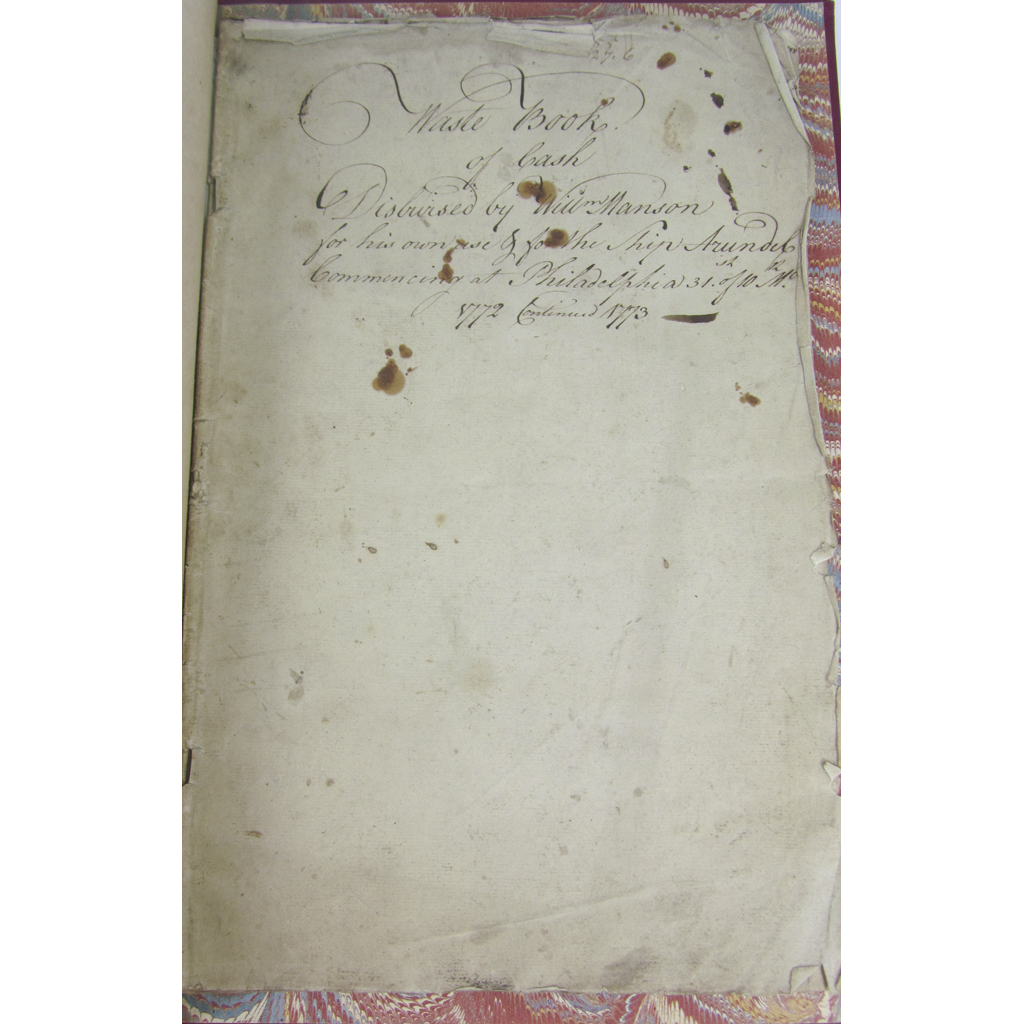 Waste Book of Cash - William Manson - the Ship Arundel, commencing at Philadelphia