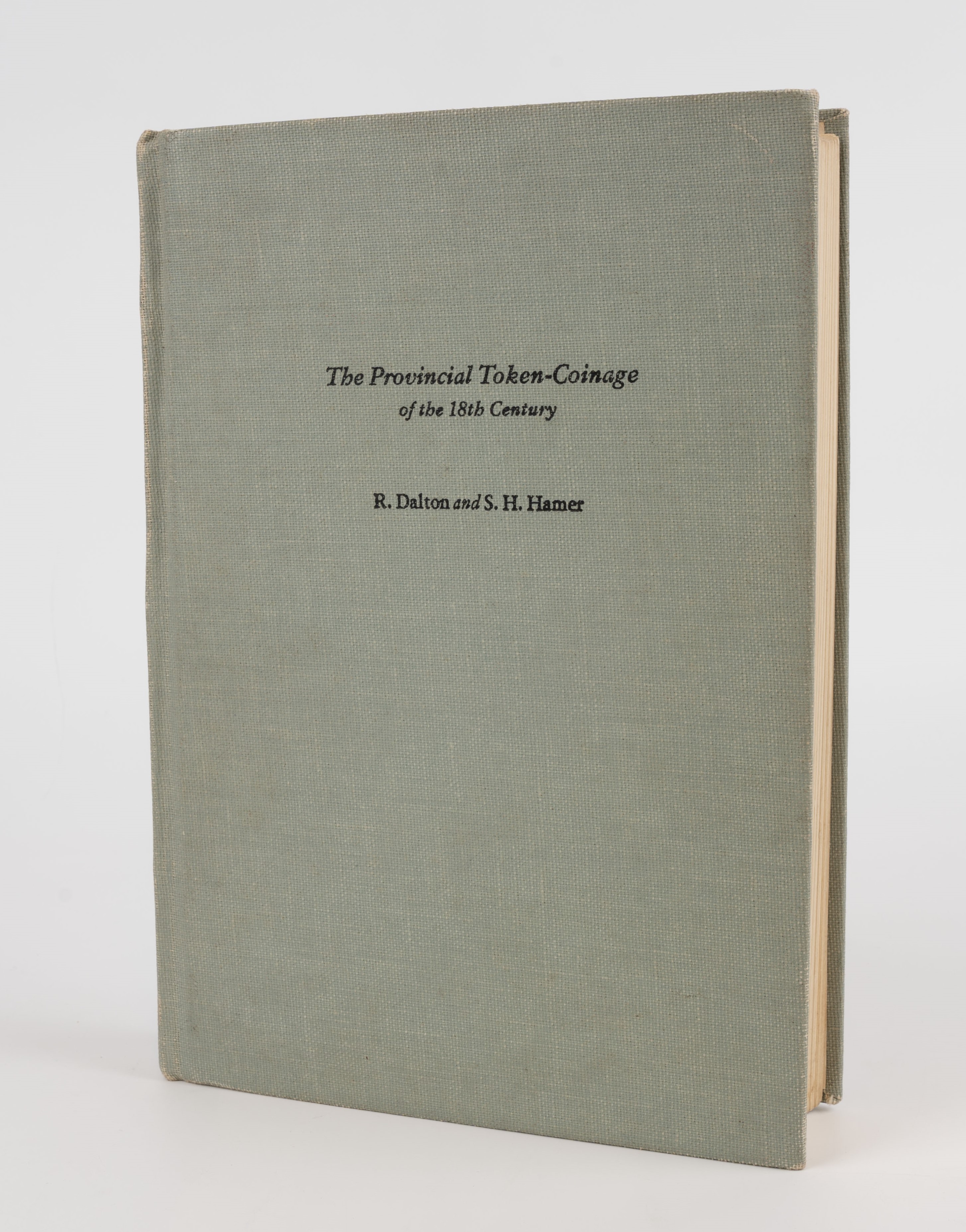 Dalton, R., and Hamer, S.H., The Provincial Token-Coinage of the 18th Century [London, 1910-17], 567pp, illustrations in …