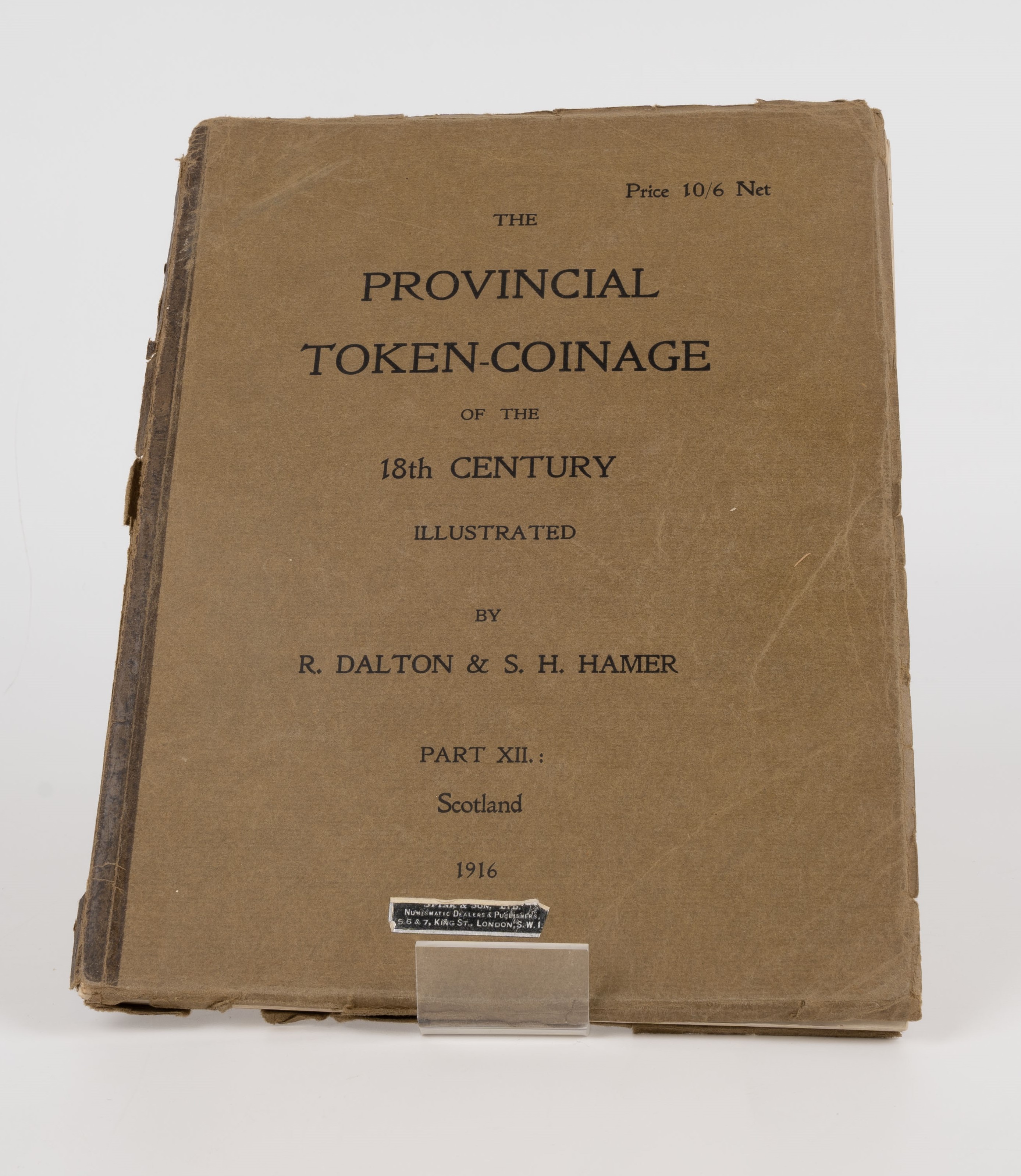 Dalton, R., and Hamer, S.H., The Provincial Token-Coinage of the 18th Century Part XII Scotland [London, 1916], Parts XI …