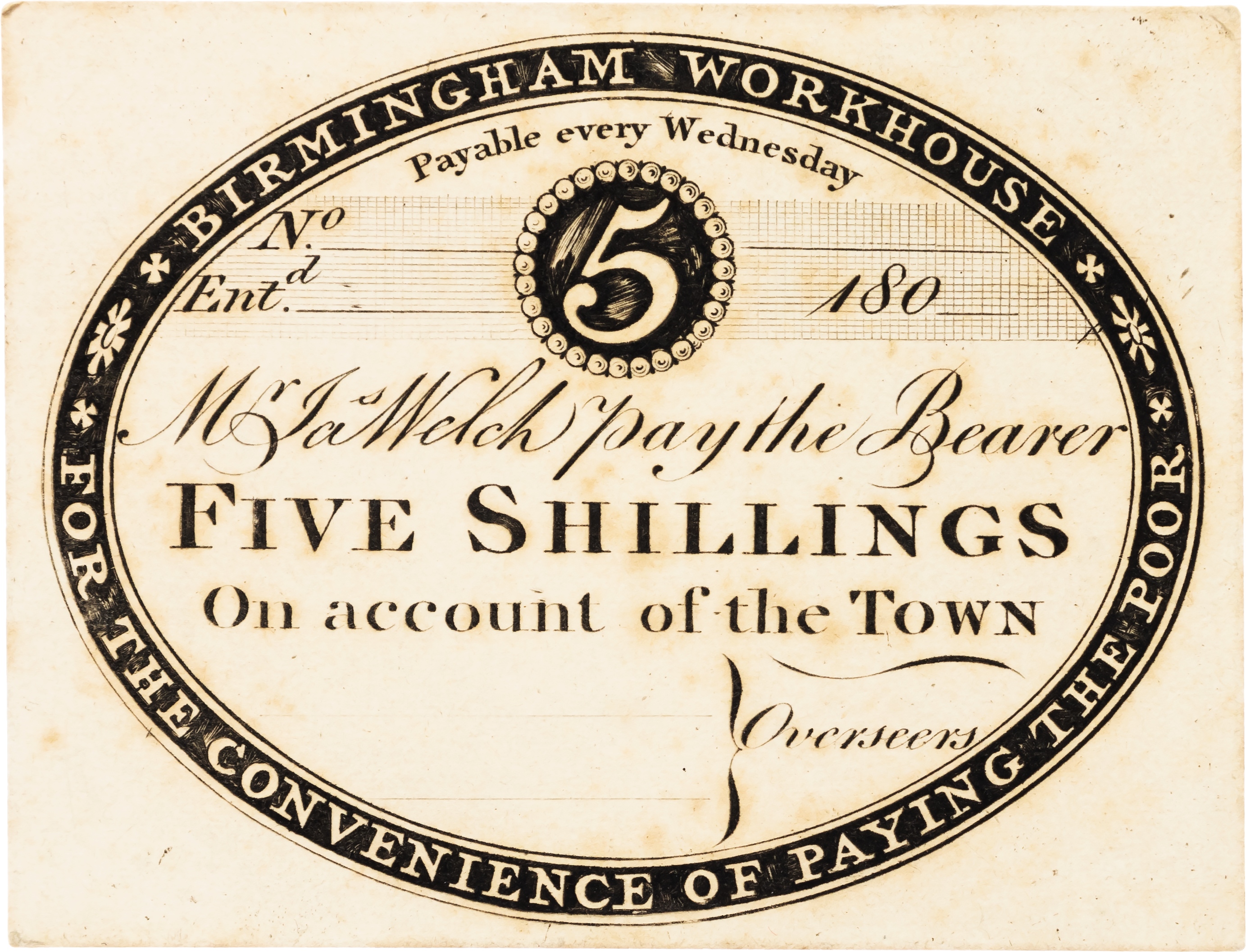 BIRMINGHAM, Warks. Workhouse uniface printed card Five Shillings 180?, in italic – ‘ Mr. James Welch pay the b…