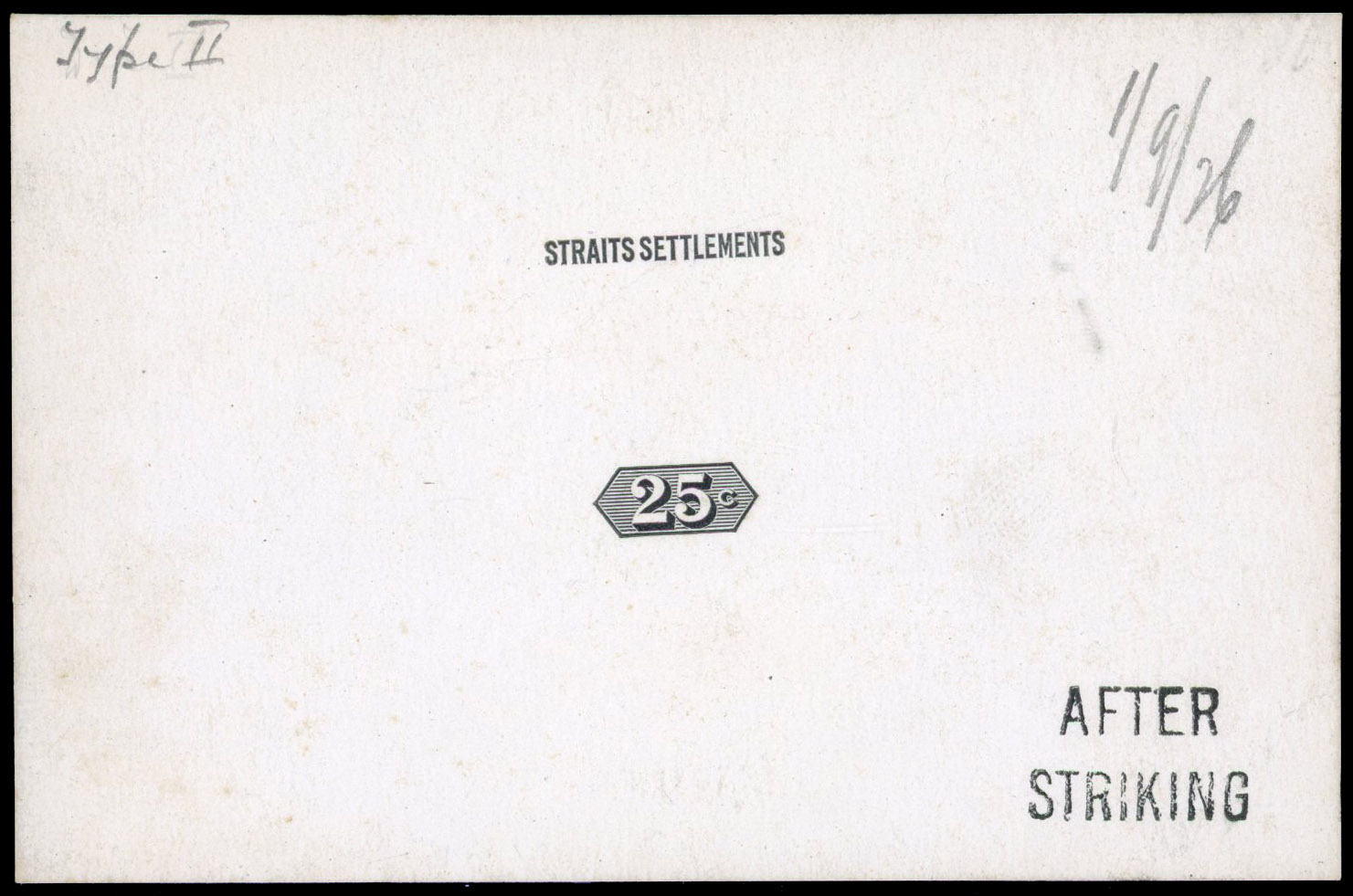 Straits Settlements 1926 25c Type II duty plate AFTER STRIKING