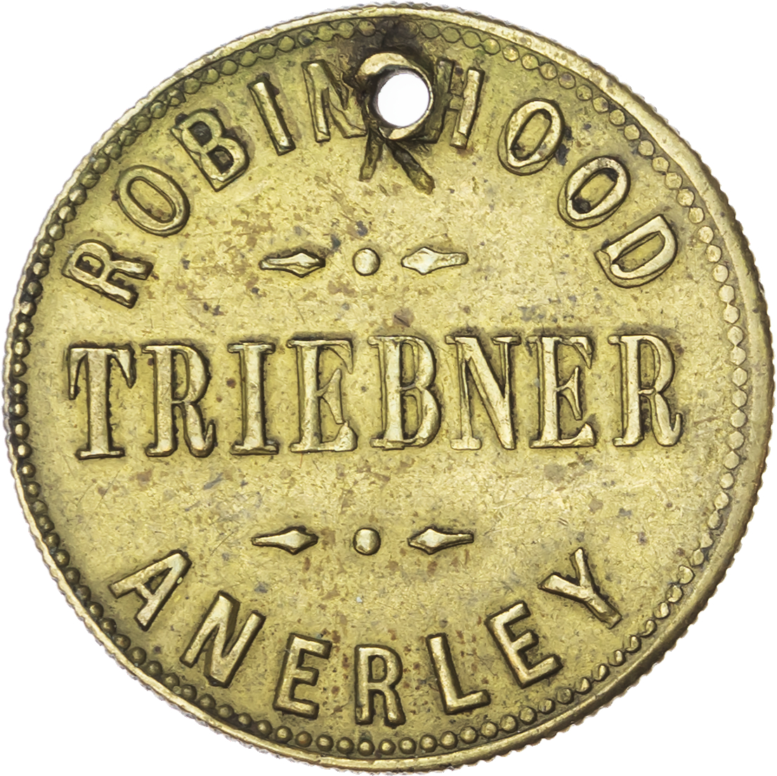 Lot of 5 coins - Lon. Anerley. Robin Hood , 3d, 27mm. Triebner, VF, pierced; Covent Garden. Crown & Anchor , 2d., 28.5mm...