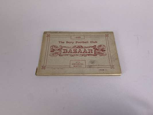 Bury Football Club Bazaar booklet,1925, 144-page booklet including a club history and photographs including F.A.Cup-winning team groups 1900, photogra
