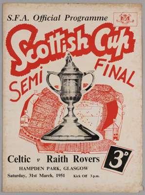 Scottish Cup semi-final, match programme, Celtic v. Raith Rovers, 31st March 1951

 Some foxing on cover