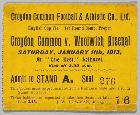 Croydon Common v Woolwich Arsenal ticket for the F.A. Cup 1st Round Competition Proper tie played at "The Nest", Selhurst, 11th January 1913,
 for adm