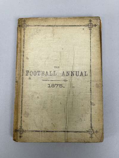 Book 'The Football Annual' 1875, the eighth year of publication, published with sanction of the FA, edited by Charles W Alcock and published by Virtue