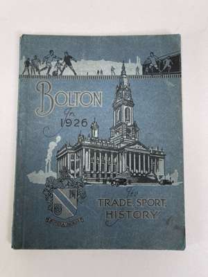Bolton Wanderers 1874-1926 book titled 'Book in 1926' it's trade, sport, history
 published by Blackshaw Sykes and Morris Ltd. of Bolton, a history of