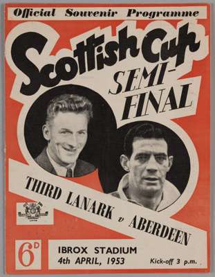 Scottish Cup semi-final, match programme, Aberdeen v. Third Lanark, 4th April 1953

 Slight sign of fold, slight staining