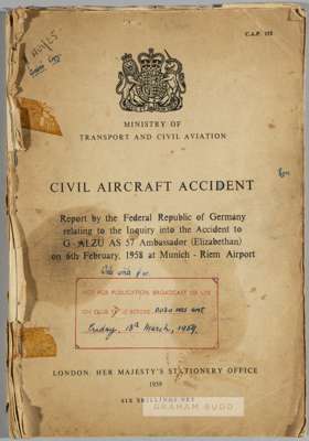 Ministry of Transport & Civil Aviation Official Civil Aircraft Accident Report for the Munich Air Disaster, 6th February 1958,
 the report complied by