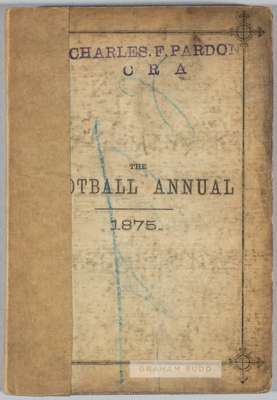 The Football Annual 1875, edited by Charles W. Alcock, published by Virtue & Co., London,
 eighth edition, 166-pages with card cover, featuring hints 