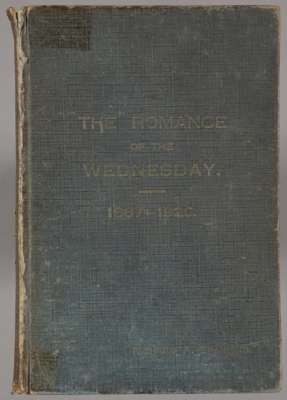 The Romance of the Wednesday 1867-1926 by Richard A Sparling,
 very rare hard backed original copy of 280, incredible details of early history of club