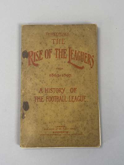 Tityrus' J.A.H. Catton, The Rise of The Leaguers from 1863 - 1897 A History of the Football League, 
 scarce publication by The Sporting Chronicle 189