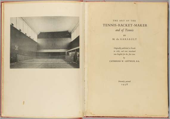 The Art of the Tennis-Racket Maker and of Tennis,
 by M. de Garsault, originally published in French in 1767, translated into English by Catherine W. 