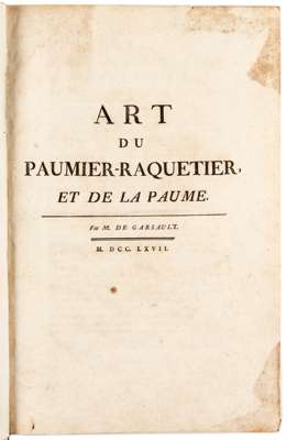 Tennis: Art du Paumier-Raquetier et de la Paume by M. de Garsault, 1767 First edition folio in contemporary binding, complete with five illustrated pl