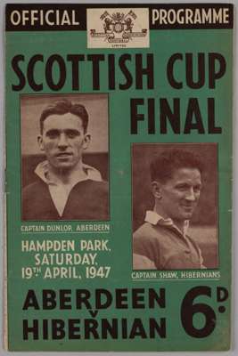 Scottish Cup Final match programme, Aberdeen v. Hibernian, 19th April 1947

 Slight sign of fold, light creasing, otherwise good