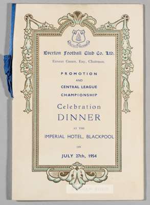 Everton FC dinner menu commemorating the promotion & Central League championship season, held at Imperial Hotel, Blackpool 27th July 1954,
 four-page 