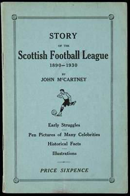 McCartney (John) Story of the Scottish Football League 1890-1930, Early Struggles, Pen Pictures of Many Celebrities, Historical Facts, Illustrations, 