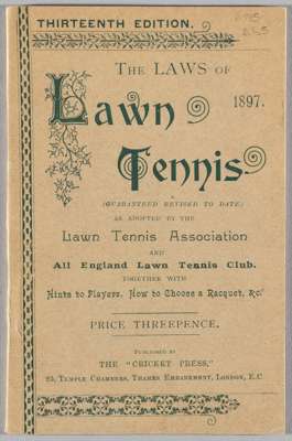 “The Laws of Lawn Tennis” for 1897 as adopted by the Lawn Tennis Association and The All England Club, 
 including hints to players and how to purchas