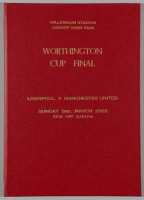Limited Edition 2003 Worthington Cup Final bound programme between Liverpool v Manchester United, played at Millennium Stadium Cardiff, on Sunday Marc
