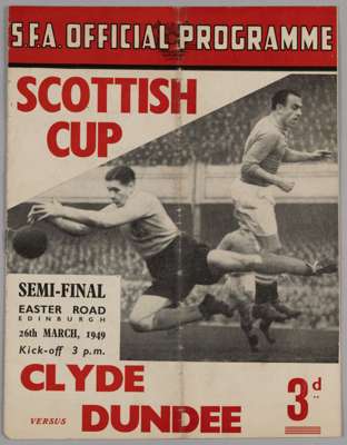 Scottish Cup semi-final match programme, Clyde v. Dundee, 26th March 1949

 Vertical fold, slight cover staining, otherwise good