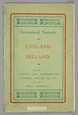 England v Ireland international programme, played Ayresome Park Middlesbrough, 25th February 1905,
 12-page, with outer green covers printed on stiffe