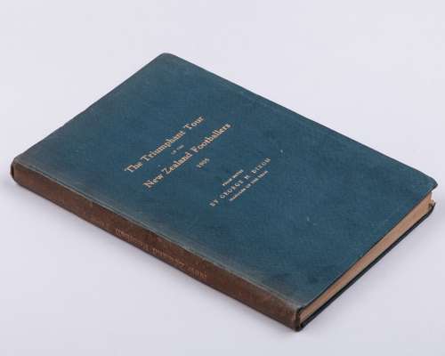 The Triumphant Tour of the New Zealand Footballers 1905 by George H. Dixon