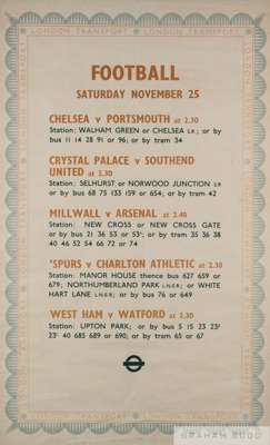 London Transport Football fixture poster, November 25th,
 featuring fixtures Chelsea v Portsmouth, Crystal Palace v Southend, Millwall v Arsenal, 'Spu